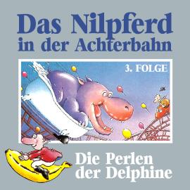 Hörbuch Das Nilpferd in der Achterbahn, Folge 3: Die Perlen der Delphine  - Autor Hedda Kehrhahn   - gelesen von Schauspielergruppe