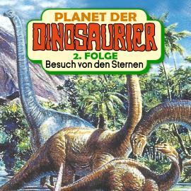 Hörbuch Planet der Dinosaurier, Folge 2: Besuch von den Sternen  - Autor Hedda Kehrhahn   - gelesen von Schauspielergruppe