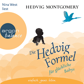 Hörbuch Die Hedvig-Formel für glückliche Babys  - Autor Hedvig Montgomery   - gelesen von Nina West
