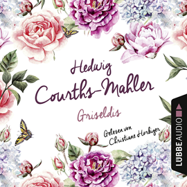 Hörbuch Griseldis  - Autor Hedwig Courths-Mahler   - gelesen von Christiane Hörbiger