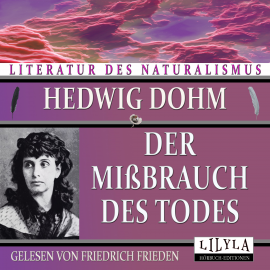 Hörbuch Der Mißbrauch des Todes  - Autor Hedwig Dohm   - gelesen von Friedrich Frieden