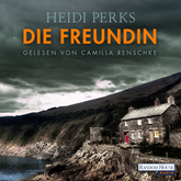 Hörbuch Die Freundin  - Autor Heidi Perks   - gelesen von Camilla Renschke