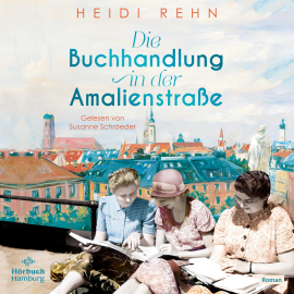 Hörbuch Die Buchhandlung in der Amalienstraße  - Autor Heidi Rehn   - gelesen von Susanne Schroeder