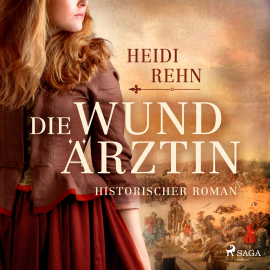 Hörbuch Die Wundärztin  - Autor Heidi Rehn   - gelesen von Dana Geissler
