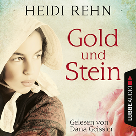 Hörbuch Gold und Stein  - Autor Heidi Rehn   - gelesen von Dana Geissler