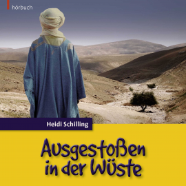 Hörbuch Ausgestoßen in der Wüste  - Autor Heidi Schilling   - gelesen von Daniel Kopp