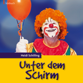 Hörbuch Unter dem Schirm  - Autor Heidi Schilling   - gelesen von Daniel Kopp