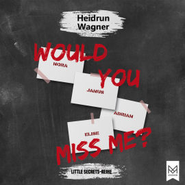 Hörbuch Would You Miss Me?  - Autor Heidrun Wagner   - gelesen von Lydia Herms