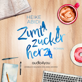 Hörbuch Zimtzuckerherz  - Autor Heike Abidi   - gelesen von Anna Weimer