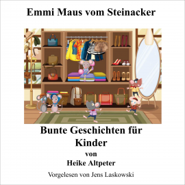 Hörbuch Emmi Maus vom Steinacker  - Autor Heike Altpeter   - gelesen von Jens E. Laskowski