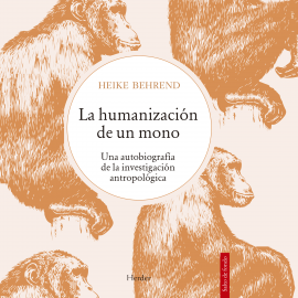 Hörbuch La  humanización de un mono  - Autor Heike Behrend   - gelesen von Claudia Berdeja