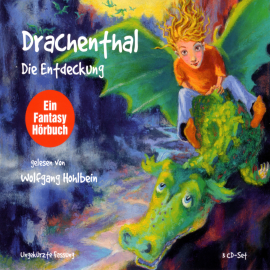 Hörbuch Drachenthal (01): Die Entdeckung  - Autor Heike Hohlbein   - gelesen von Wolfgang Hohlbein