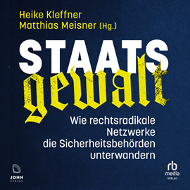 Hörbuch Staatsgewalt  - Autor Heike Kleffner;Matthias Meisner   - gelesen von Heiko Grauel