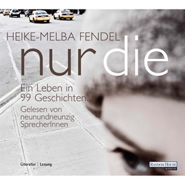 Hörbuch Nur die  - Autor Heike-Melba Fendel   - gelesen von Diverse