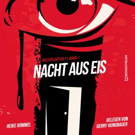 Hörbuch Nacht aus Eis - Bielefelder KK11, Band 1 (Ungekürzt)  - Autor Heike Rommel   - gelesen von Gerry Hungbauer