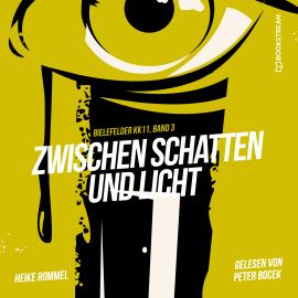 Hörbuch Zwischen Schatten und Licht - Bielefelder KK11, Band 3 (Ungekürzt)  - Autor Heike Rommel   - gelesen von Peter Bocek