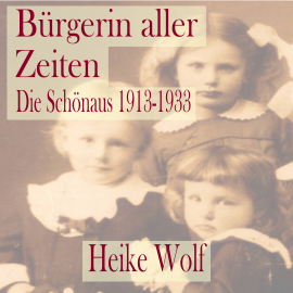 Hörbuch Bürgerin aller Zeiten  - Autor Heike Wolf   - gelesen von Rainer Schneider