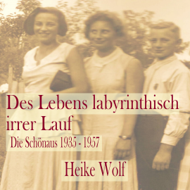 Hörbuch Des Lebens labyrinthisch irrer Lauf  - Autor Heike Wolf   - gelesen von Rainer Schneider