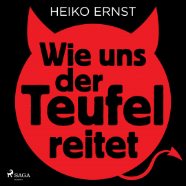 Hörbuch Wie uns der Teufel reitet  - Autor Heiko Ernst   - gelesen von Schauspielergruppe
