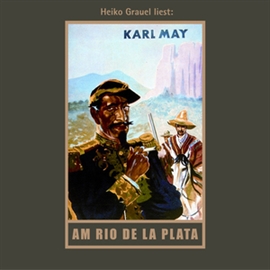 Hörbuch Karl May: Am Rio de la Plata  - Autor Karl May   - gelesen von Heiko Grauel