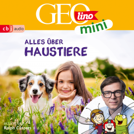Hörbuch GEOLINO MINI: Alles über Haustiere  - Autor Heiko Kammerhoff   - gelesen von Schauspielergruppe