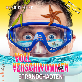 Hörbuch Voll verschwommen: Strandchaoten  - Autor Heiko Kohfink   - gelesen von Alex Teubner
