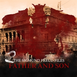 Hörbuch The Sigmund Freud Files, Episode 2: Father and Son  - Autor Heiko Martens   - gelesen von Schauspielergruppe