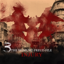 Hörbuch The Sigmund Freud Files, Episode 3: Injury  - Autor Heiko Martens   - gelesen von Schauspielergruppe