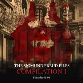 Hörbuch The Sigmund Freud Files, Compilation I - Episodes 01-04  - Autor Heiko Martens   - gelesen von Schauspielergruppe
