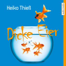 Hörbuch Dicke Eier  - Autor Heiko Thieß   - gelesen von Andreas Pietschmann