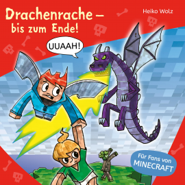Hörbuch Minecraft  3: Drachenrache – bis zum Ende!  - Autor Heiko Wolz   - gelesen von Julian Horeyseck
