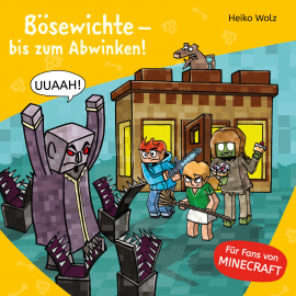 Hörbuch Minecraft  5: Bösewichte – bis zum Abwinken!  - Autor Heiko Wolz   - gelesen von Julian Horeyseck