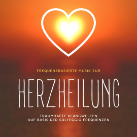 Hörbuch Frequenzbasierte Musik zur Herzheilung  - Autor Heilende Frequenzen   - gelesen von Heilende Frequenzen