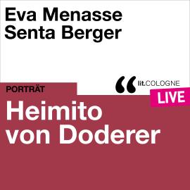 Hörbuch Heimito von Doderer - lit.COLOGNE live (Ungekürzt)  - Autor Heimito von Doderer   - gelesen von Schauspielergruppe
