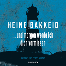 Hörbuch ...und morgen werde ich dich vermissen (Thorkild Aske 1)  - Autor Heine Bakkeid   - gelesen von Frank Stieren