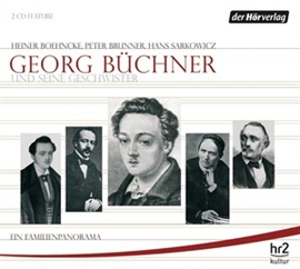Hörbuch Georg Büchner und seine Geschwister  - Autor Heiner Boehncke;Peter Brunner;Hans Sarkowicz   - gelesen von Schauspielergruppe
