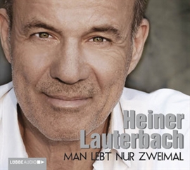 Hörbuch Man lebt nur zweimal  - Autor Heiner Lauterbach   - gelesen von Heiner Lauterbach