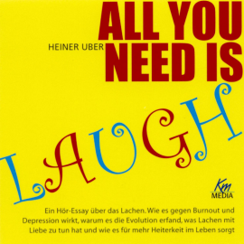 Hörbuch All you need is laugh  - Autor Heiner Uber   - gelesen von Schauspielergruppe