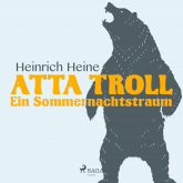 Atta Troll - Ein Sommernachtstraum (Ungekürzt)