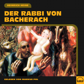 Hörbuch Der Rabbi von Bacherach  - Autor Heinrich Heine   - gelesen von Markus Pol