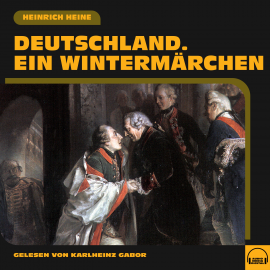 Hörbuch Deutschland - Ein Wintermärchen  - Autor Heinrich Heine   - gelesen von Karlheinz Gabor