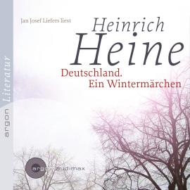 Hörbuch Deutschland. Ein Wintermärchen (Ungekürzte Lesung)  - Autor Heinrich Heine   - gelesen von Jan Josef Liefers