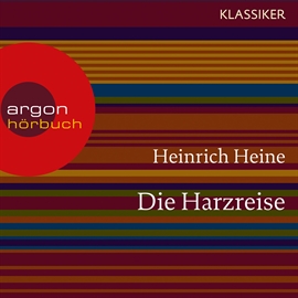 Hörbuch Die Harzreise  - Autor Heinrich Heine   - gelesen von Alexander Khuon