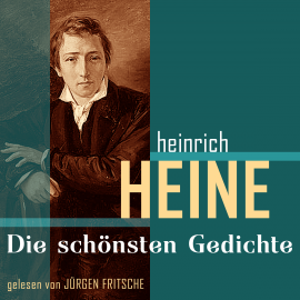 Hörbuch Heinrich Heine: Die schönsten Gedichte  - Autor Heinrich Heine   - gelesen von Jürgen Fritsche