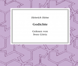 Hörbuch Heinrich Heine - Gedichte  - Autor Heinrich Heine   - gelesen von Sven Görtz
