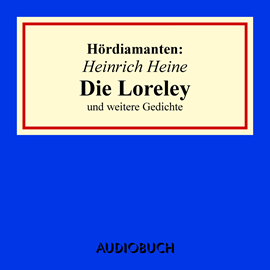 Hörbuch Hördiamanten: "Die Loreley" und andere Gedichte  - Autor Heinrich Heine   - gelesen von Schauspielergruppe