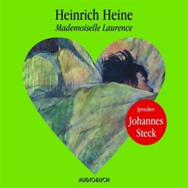 Hörbuch Mademoiselle Laurence  - Autor Heinrich Heine   - gelesen von Johannes Steck