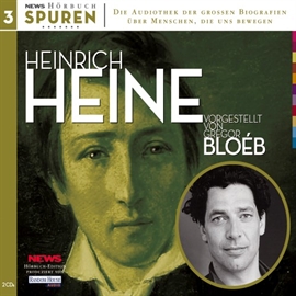 Hörbuch Spuren -  Menschen, die uns bewegen: Heinrich Heine  - Autor Heinrich Heine   - gelesen von Gregor Bloéb