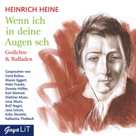 Hörbuch Wenn ich in deine Augen seh  - Autor Heinrich Heine   - gelesen von Schauspielergruppe