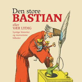 Hörbuch Den store Bastian  - Autor Heinrich Hoffmann   - gelesen von Lars Thiesgaard